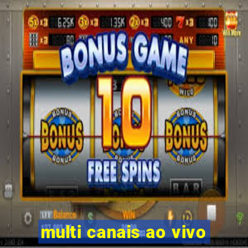 multi canais ao vivo